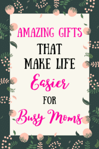 Things that make mom's life easier | Things for busy moms | What mom needs