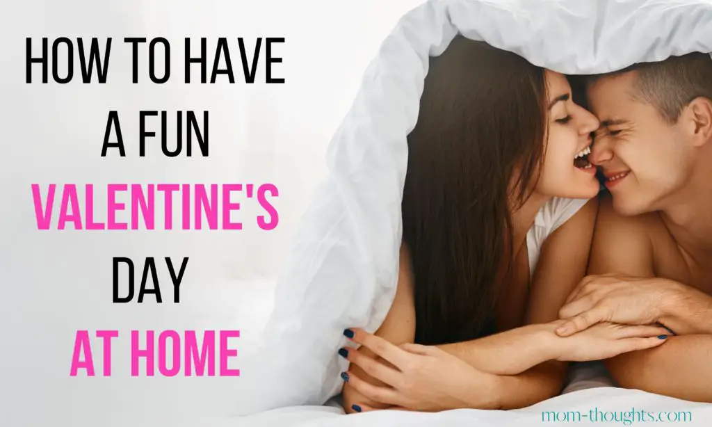 Ideas on how to have a fun valentine's day at home