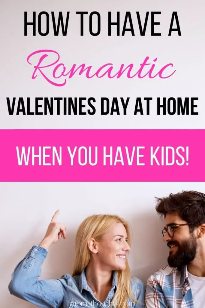 This article has great ideas for how to have a romantic Valentine's Day At Home!