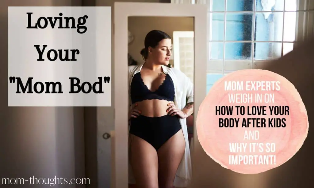 This is a round up post of mom experts explaining how to love your mom bod after having kids, and why it is so important!