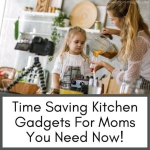 These time saving kitchen gadgets for moms are great for busy moms!