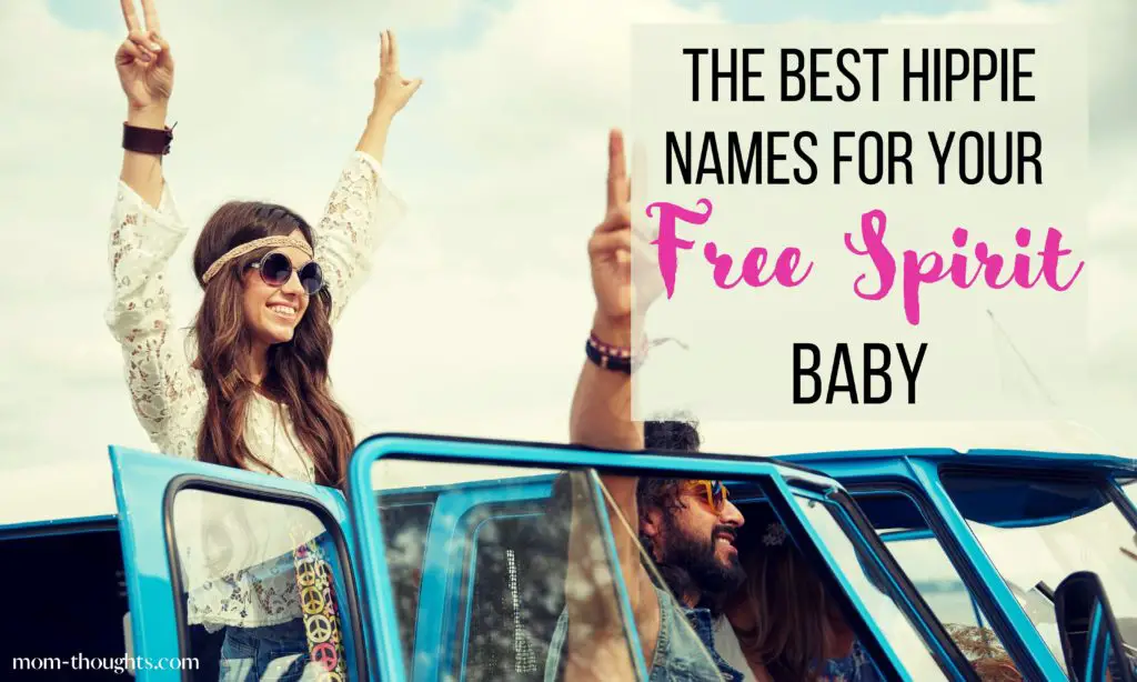 This image reads The Best Hippie Names For Your Free Spirit baby. This post includes a list of the BEST hippie baby names inspired by nature and free spirit. 