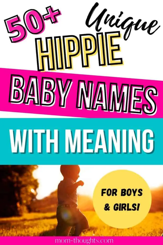 This image reads 50+ Unique Hippie Baby Names With Meaning. It links to a post that includes awesome boho inspired nature names for babies. It also includes nursery ideas to go with the hippie names