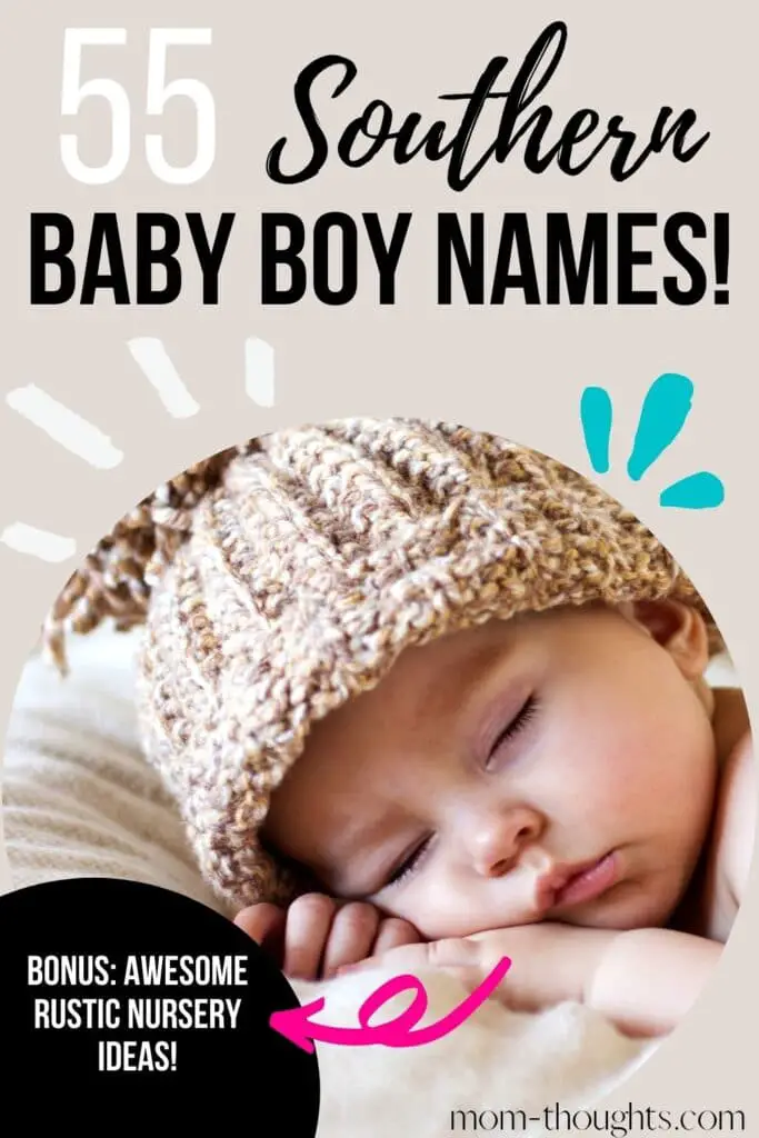 This image has a picture of a baby boy sleeping while wearing a tan winter hat. There is text overlay that says "55 Southern Baby Boy Names! Bonus: Awesome Rustic Nursery Ideas!"