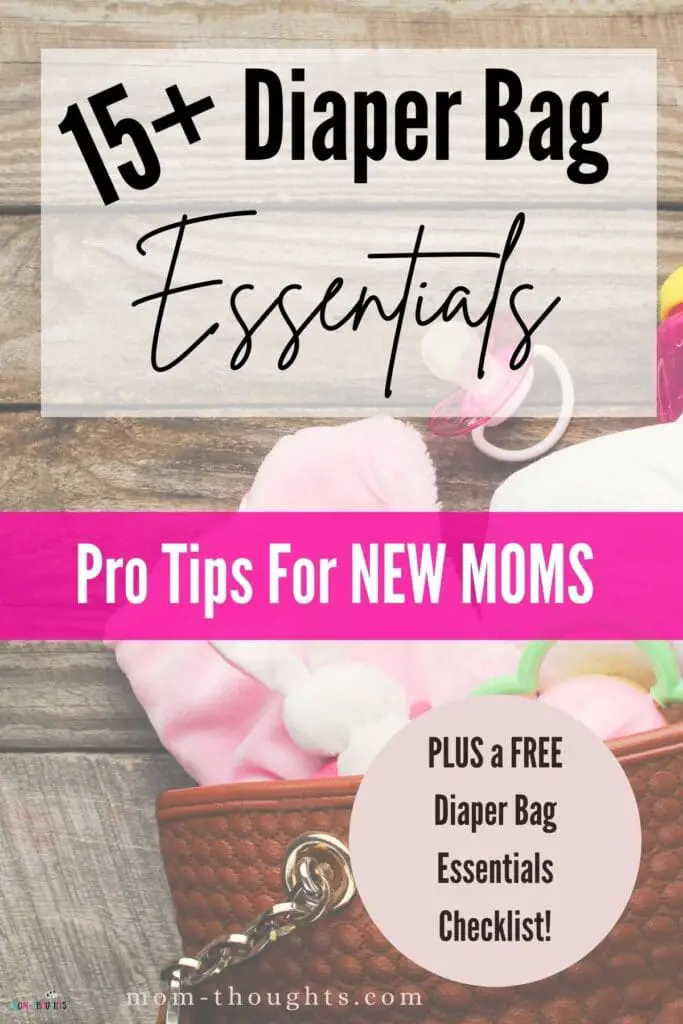 This image has a picture of a diaper bag with baby supplies falling out of it. There is text overlay that says "15+ Diaper Bag Essentials. Pro tips for New moms. Plus a free diaper bag essentials checklist"