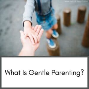 This image has a picture of a young child holding their parent's hand with text that says "What is gentle parenting"