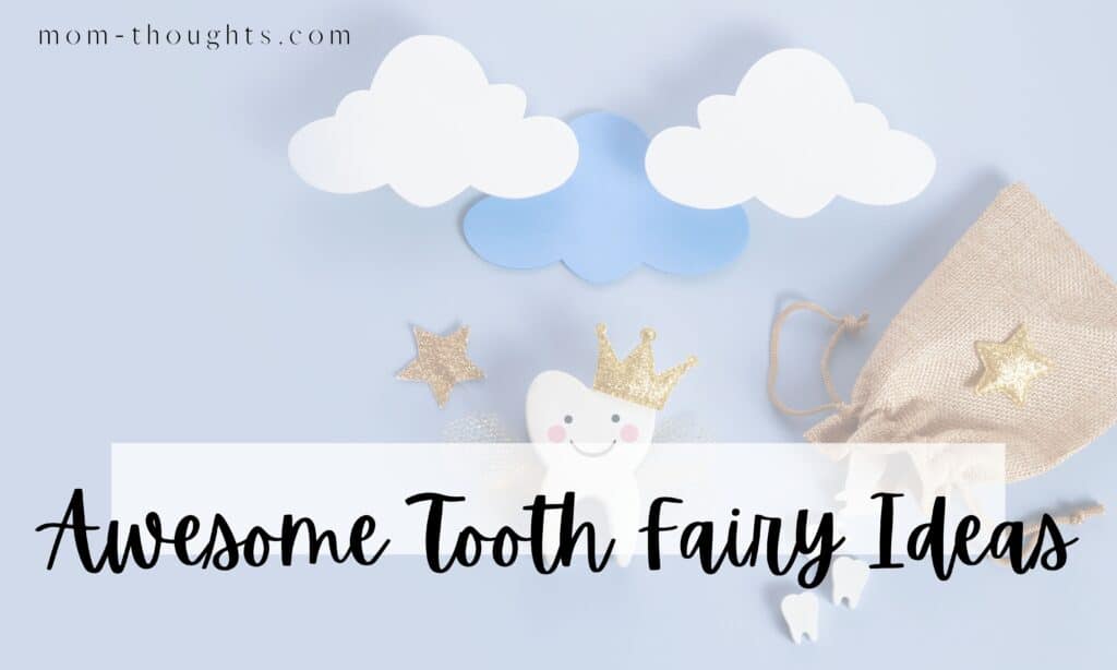 This image has a blue background with a cartoon tooth wearing a crown up in the clouds. There is text that says "awesome tooth fairy ideas"