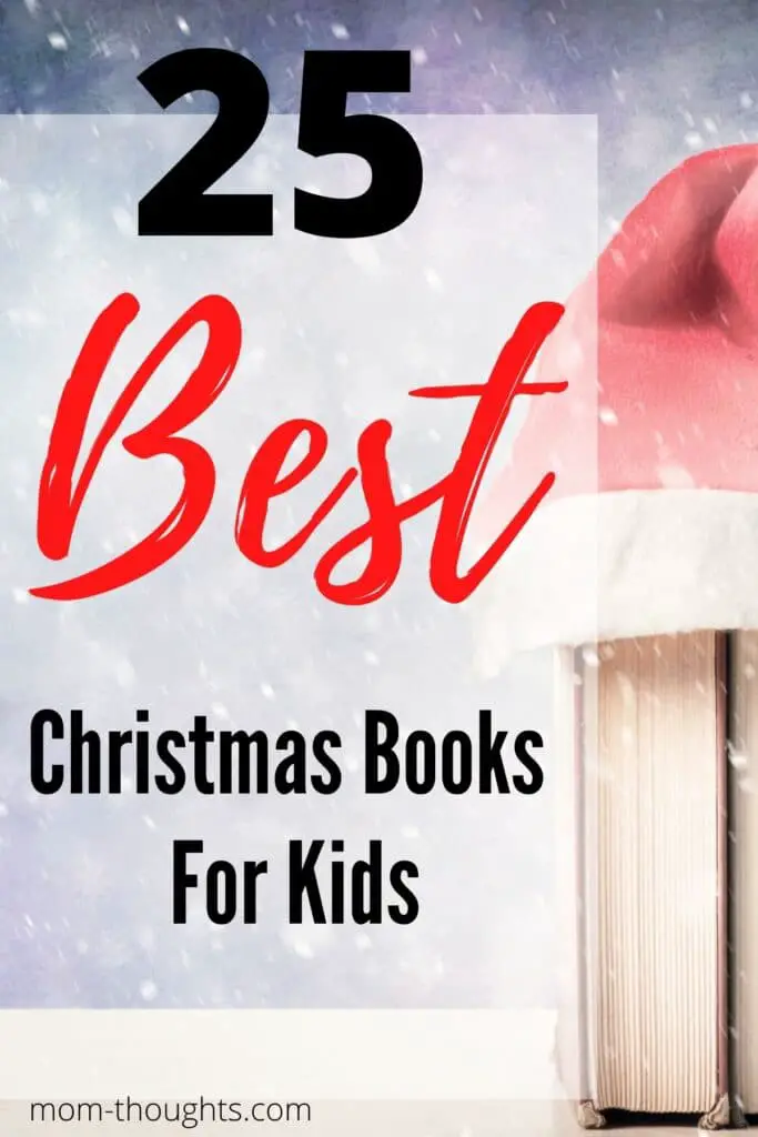 This image is of a stack of Christmas Books with a Santa Hat on top. There's snow flakes falling over the image. There's text overlay that says "25 Best Christmas Books For Kids"