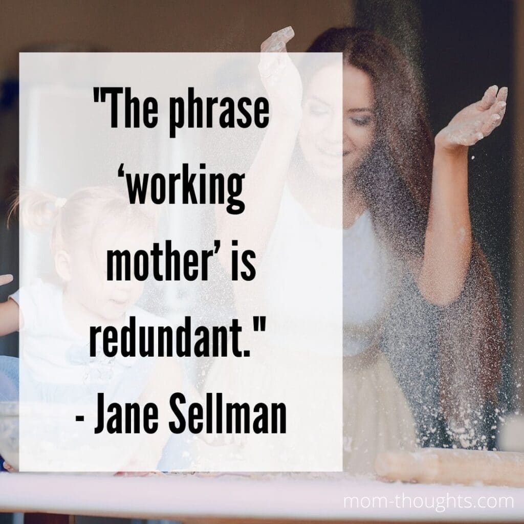 This image shows a mom having fun in the kitchen with her daughter. They are throwing flour up in the air. There is text overlay of a working mom quotes. 
