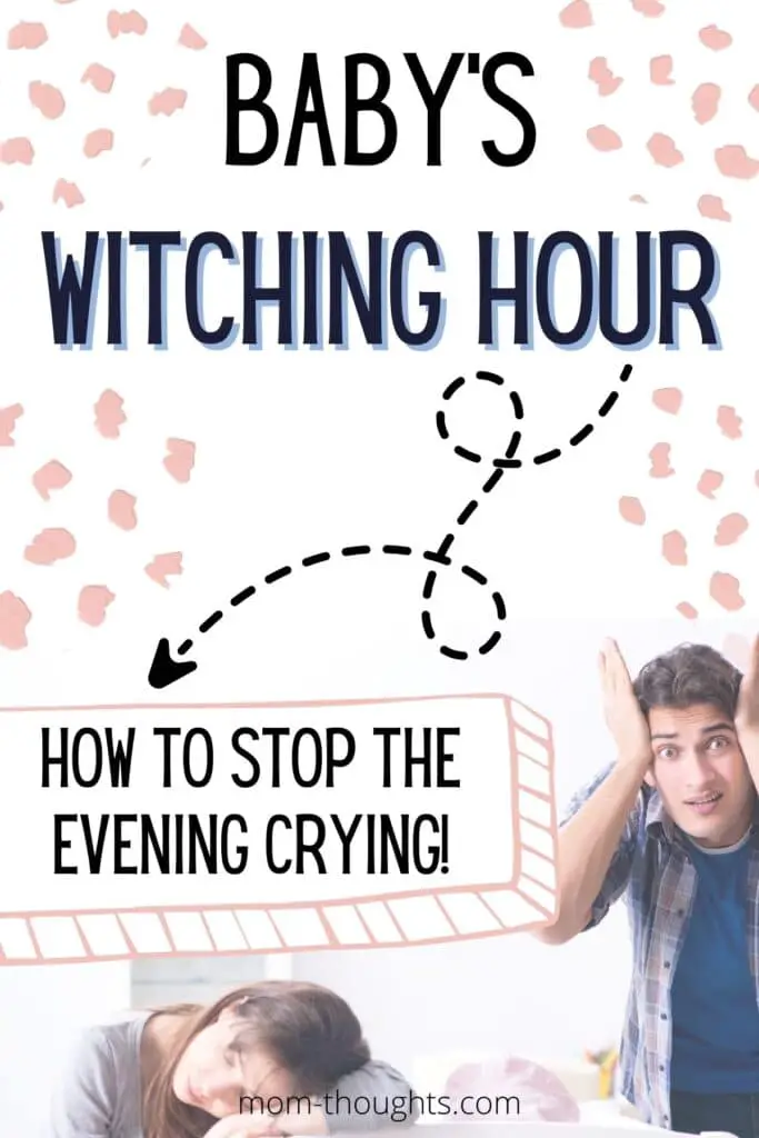 A mom is exhausted and a dad is stressed out because their baby won't stop crying. There is pink dots over the image, and text overlay that says "Baby's Witching Hour. How to stop the evening crying!"