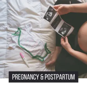 Pregnancy and Post Partum
